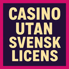 Online Casino utan Svensk Licens En Djupdykning i Alternativen 1992974068